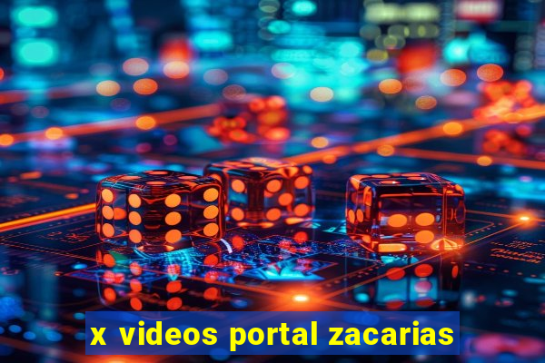 x videos portal zacarias